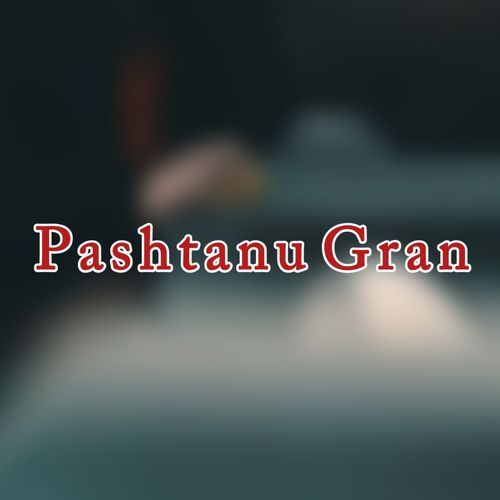 Pashtanu Gran