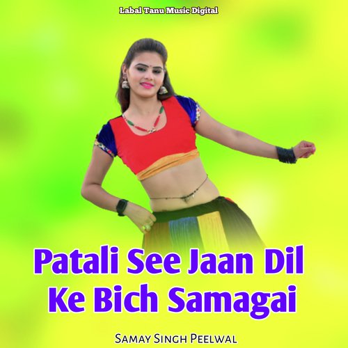 Patali See Jaan Dil Ke Bich Samagai