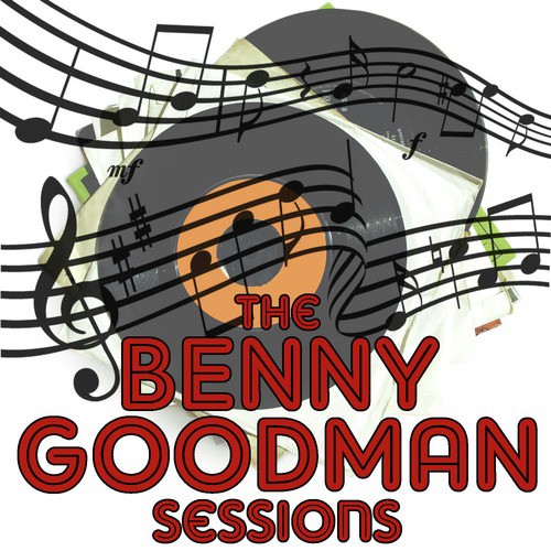The Benny Goodman Sessions
