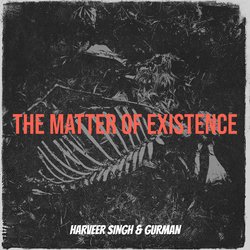 The Matter of Existence-GgY7dkZfW0E