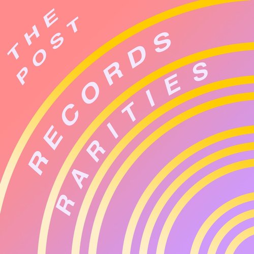 The Post Records Rarities