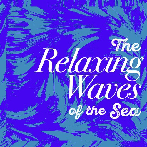 The Relaxing Waves of the Sea