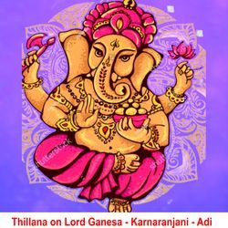 Thillana on Lord Ganesa - Karnaranjani - Adi-HitcBQNZRVQ