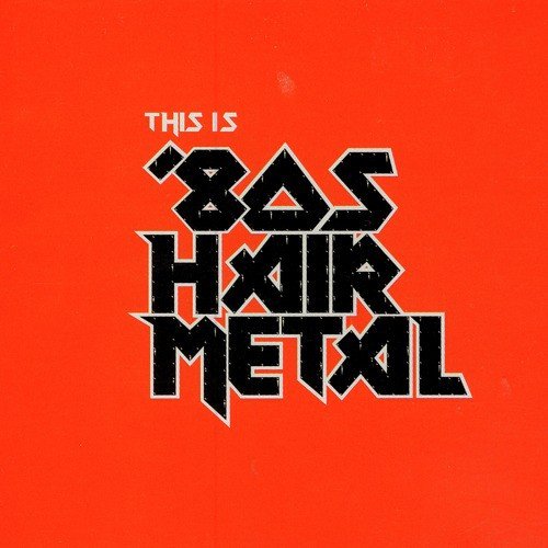This Is '80s Hair Metal