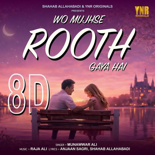 Wo Mujhse Rooth Gaya Hai 8D