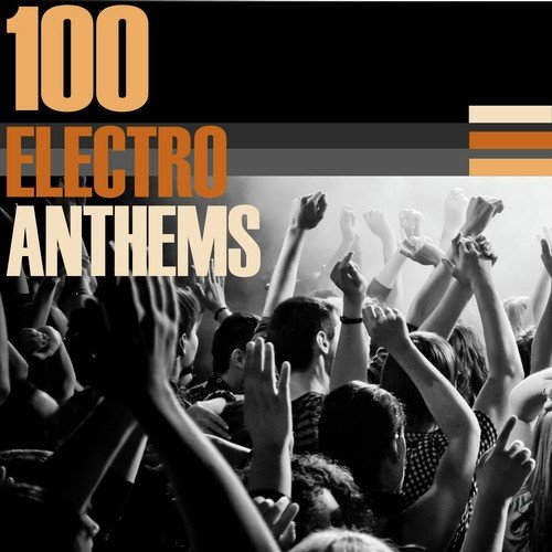 100 Electro Anthems