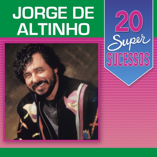 20 Super Sucessos: Jorge de Altinho_poster_image