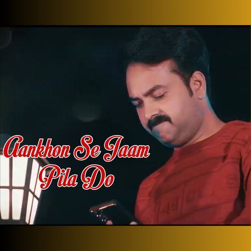 Aankhon Se Jaam Pila Do