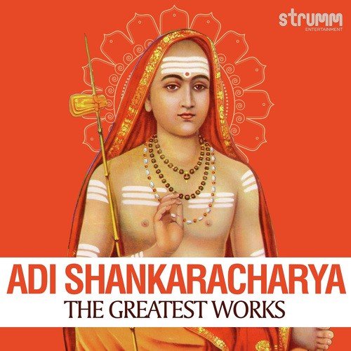 Adi Shankaracharya - The Greatest Works