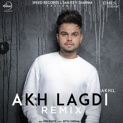 Akh Lagdi - Remix