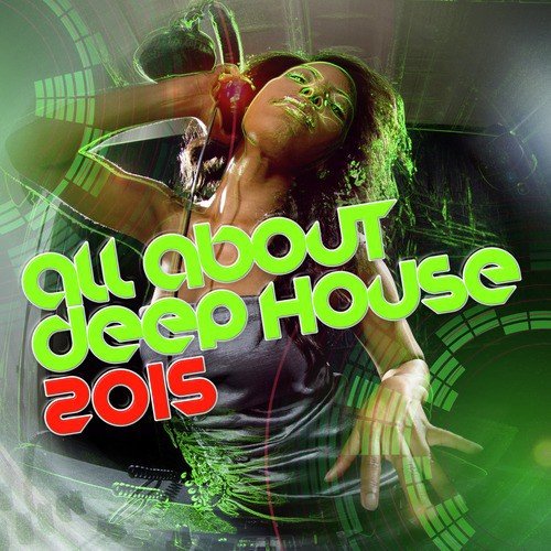 All About Deep House 2015