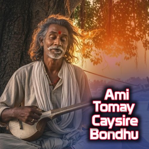 Ami Tomay Caysire Bondhu-PT03