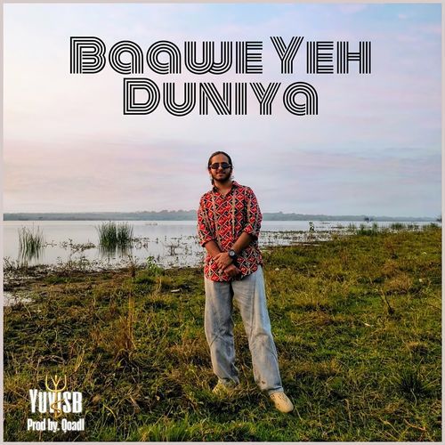 Baawe Yeh Duniya