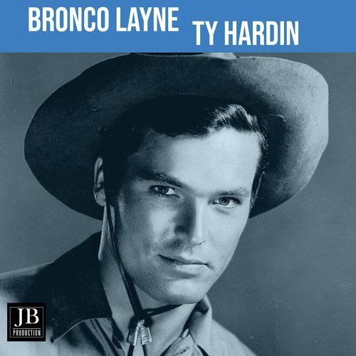 Bronco Layne Theme - Ty Hardin 