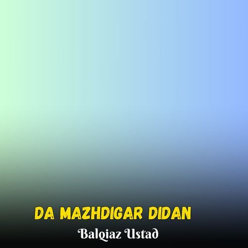 Da Mazhdigar Didan