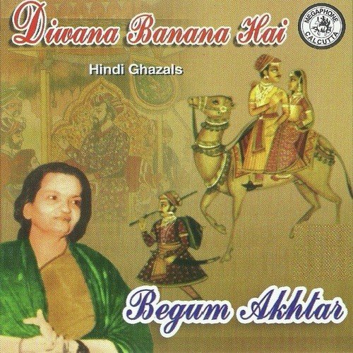 Diwana Banana Hai By Begum Akhtar