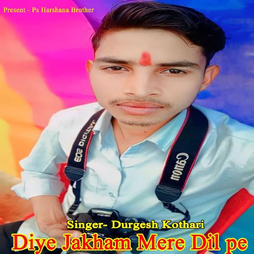 Diye Jakham Mere Dil pe