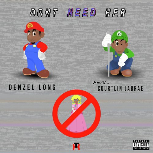 Don't Need Her (feat. Courtlin Jabrae)