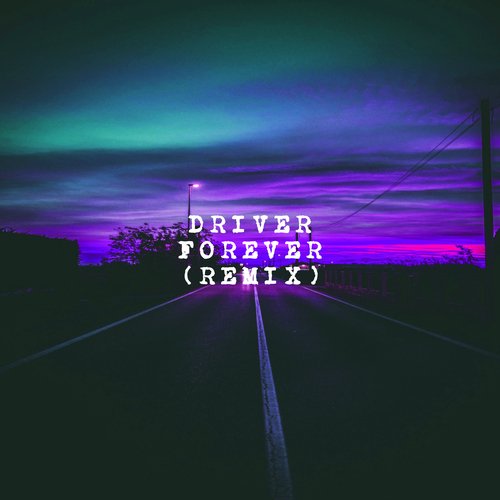 Driver Forever (Remix)_poster_image