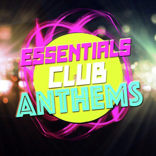 Essentials Club Anthems