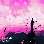 Feel Me