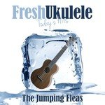 Fresh Ukulele - Today's Hits