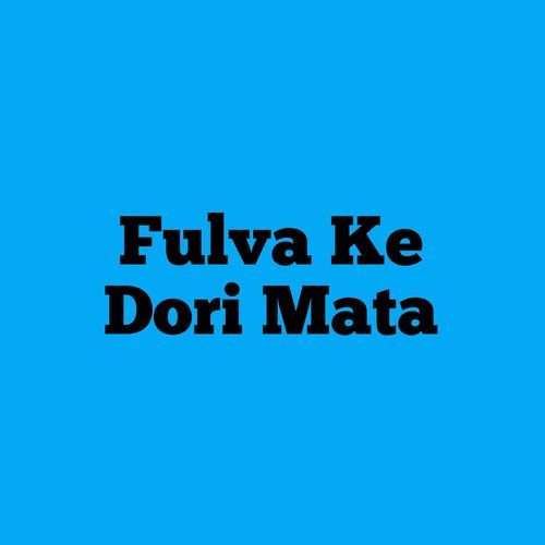 Fulva Ke Dori Mata