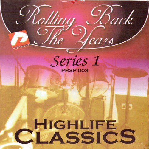 Highlife Kings Rolling Back The Years Series 1