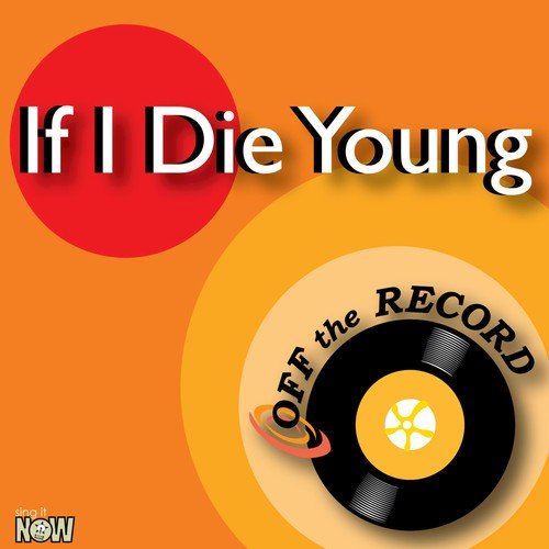 If I Die Young (made famous by The Band Perry) [Karaoke Version]