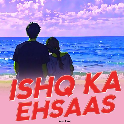 Ishq Ka Ehsaas