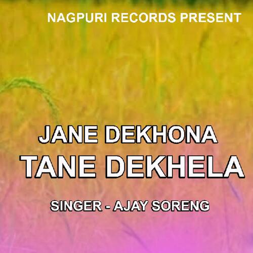 Jane Dekhona Tane Dekhela