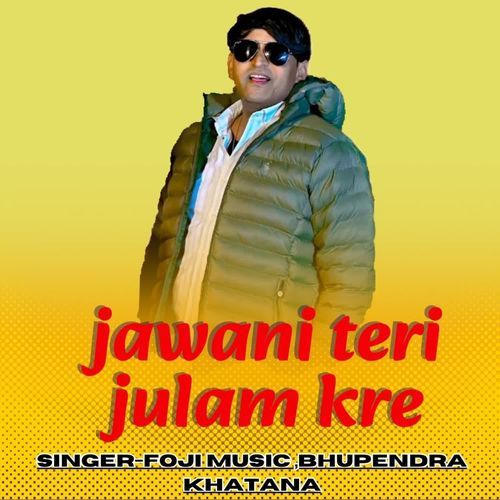 Jawani Teri Julam Kre