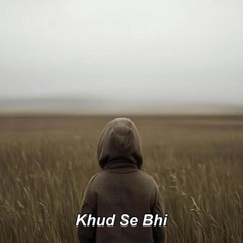 Khud Se Bhi
