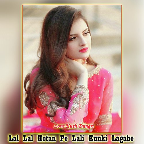 Lal Lal Hotan Pe Lali Kunki Lagabe