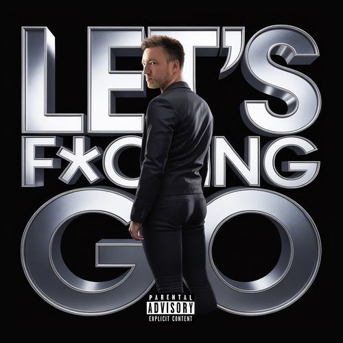 Let's Fucking Go