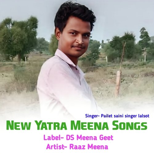 New Yatra Meena Songs