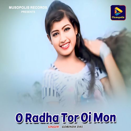 O Radha Tor Oi Mon