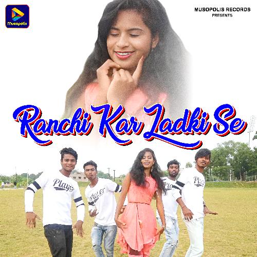 Ranchi Kar Ladki Se