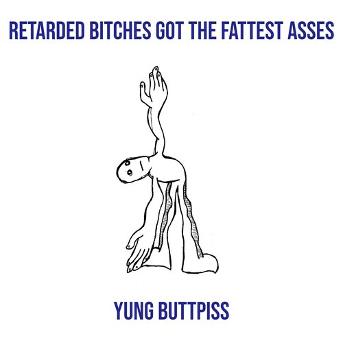 Retarded Bitches Got the Fattest Asses