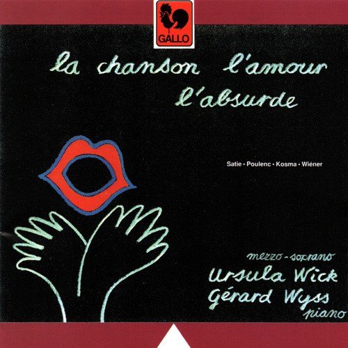 Satie - Poulenc - Kosma - Wiéner: La chanson, l&#039;amour, l&#039;absurde