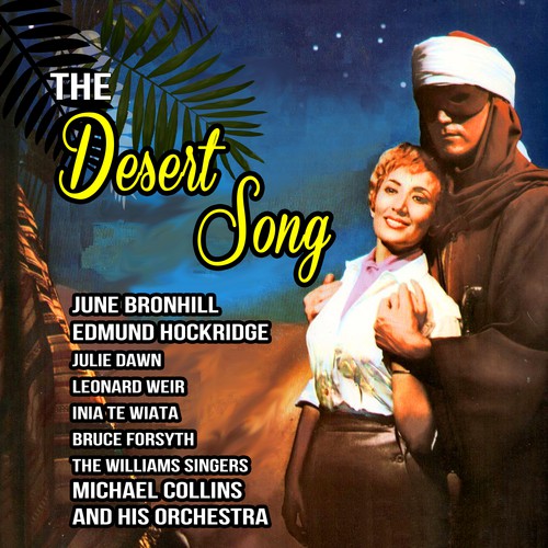 The Desert Song : June Bronhill, Edmund Hockridge and Michael Collins and His Orchestra