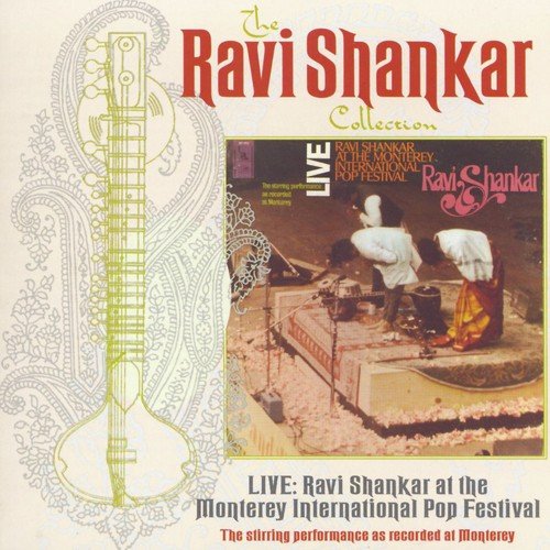 The Ravi Shankar Collection: Live: Ravi Shankar At The Monterey International Pop Festival