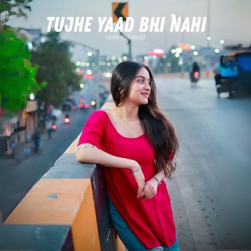 Tujhe Yaad Bhi Nahi