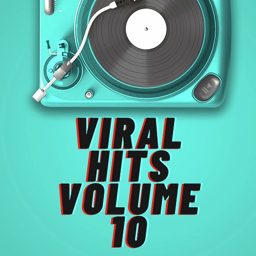 Viral Hits Volume 10