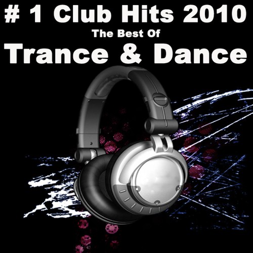 # 1 Club Hits 2010 - The Best of Trance & Dance