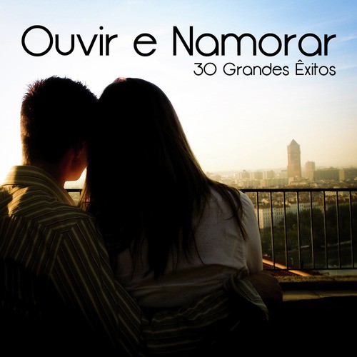 30 Grandes Êxitos (Ouvir e Namorar)