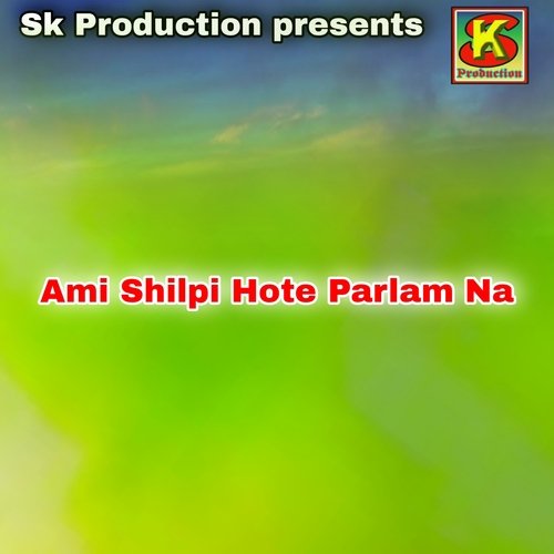 Ami Shilpi Hote Parlam Na