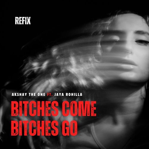 Bitches Come Bitches Go (Refix)