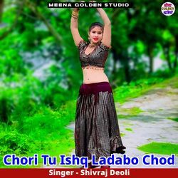 Chori Tu Ishq Ladabo Chod-QScAQC5ER2E