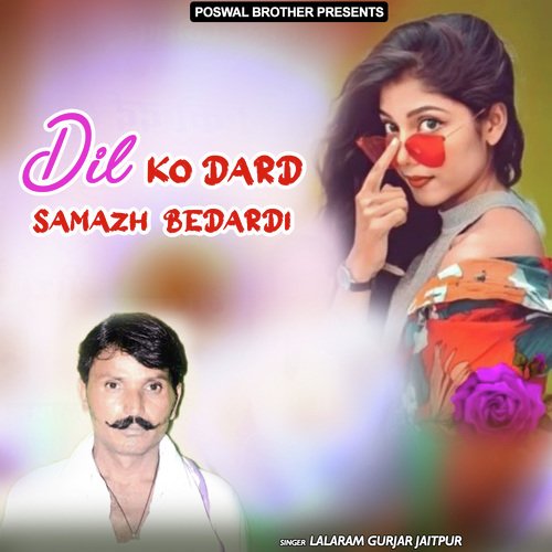 Dil Ko Dard Samazh Bedardi